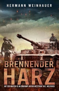 portada Brennender Harz: Mit der Waffen-SS im Endkampf an der Westfront im 2. Weltkrieg (en Alemán)