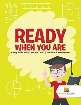 portada Ready When you Are: Activity Books Kids 10 and up | vol 2 | Fractions & Measurement (en Inglés)