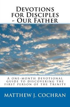portada devotions for disciples: our father (en Inglés)