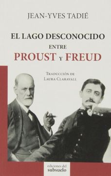 portada El Lago Desconocido Entre Proust Y Freud