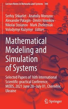 portada Mathematical Modeling and Simulation of Systems: Selected Papers of 16th International Scientific-Practical Conference, Mods, 2021 June 28-July 01, Ch (en Inglés)