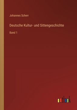 portada Deutsche Kultur- und Sittengeschichte: Band 1 (en Alemán)