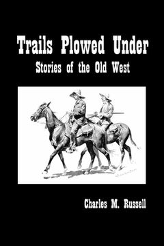portada Trails Plowed Under: Stories of the Old West (en Inglés)