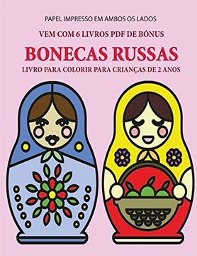 portada Livro Para Colorir Para Crianças de 2 Anos (Bonecas Russas): Este Livro tem 40 Páginas Coloridas com Linhas Extra Espessas Para Reduzir a Frustração e. Pequenas a Desenvolver o Controlo da Cane (en Portugués)
