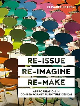 portada Re-Issue, Re-Imagine & Re-Make: Appropriation in Contemporary Furniture Design (in English)