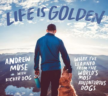 portada Life is Golden: What I'Ve Learned From the World'S Most Adventurous dog (in English)