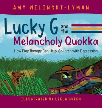 portada Lucky G and the Melancholy Quokka: How Play Therapy can Help Children with Depression (in English)