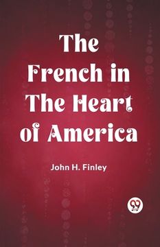 portada The French in the Heart of America (en Inglés)