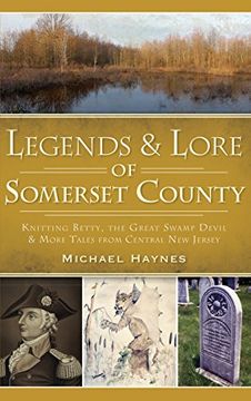 portada Legends & Lore of Somerset County: Knitting Betty, the Great Swamp Devil & More Tales From Central new Jersey (in English)