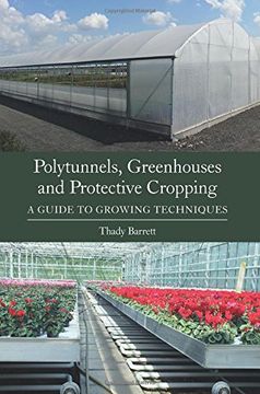 portada Polytunnels, Greenhouses and Protective Cropping: A Guide to Growing Techniques