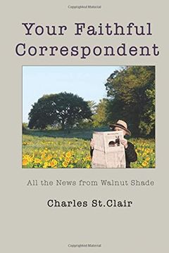 portada Your Faithful Correspondent: All the News From Walnut Shade 