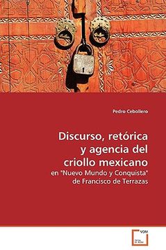 portada discurso, retrica y agencia del criollo mexicano (en Inglés)