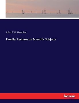 portada Familiar Lectures on Scientific Subjects (en Inglés)