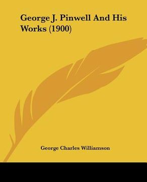 portada george j. pinwell and his works (1900) (in English)