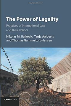 portada The Power of Legality: Practices of International law and Their Politics (en Inglés)