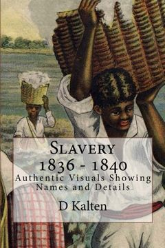 portada Slavery 1836 - 1840: Authentic Visuals Showing Names and Details