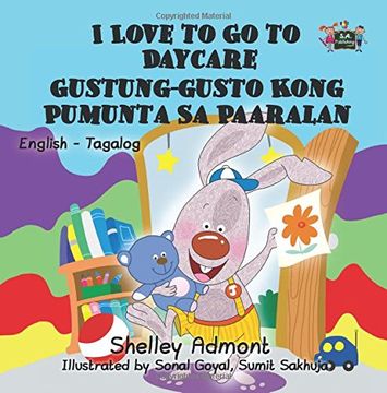 portada I Love to Go to Daycare: English Tagalog Bilingual Edition (English Tagalog Bilingual Collection)