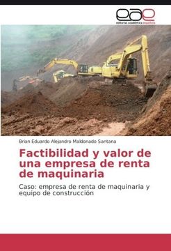 portada Factibilidad y valor de una empresa de renta de maquinaria: Caso: empresa de renta de maquinaria y equipo de construcción (Spanish Edition)