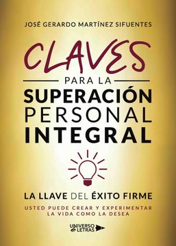Libro Claves Para la Superación Personal Integral (Ebook), Jose Gerardo  Martinez Sifuentes, ISBN 9788417435516. Comprar en Buscalibre