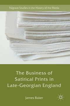 portada The Business of Satirical Prints in Late-Georgian England (en Inglés)