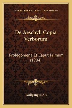 portada De Aeschyli Copia Verborum: Prolegomena Et Caput Primum (1904) (en Latin)
