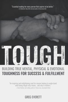 portada Tough: Building True Mental, Physical & Emotional Toughness for Success & Fulfillment (en Inglés)