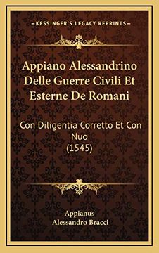 portada Appiano Alessandrino Delle Guerre Civili et Esterne de Romani: Con Diligentia Corretto et con nuo 