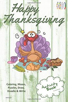 portada Happy Thanksgiving Activity Book Coloring, Mazes, Puzzles, Draw, Doodle and Write: Creative Noggins for Kids Thanksgiving Holiday Coloring Book With Cartoon Pictures Cntg322 (en Inglés)