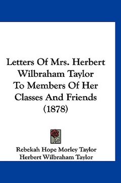 portada letters of mrs. herbert wilbraham taylor to members of her classes and friends (1878) (en Inglés)
