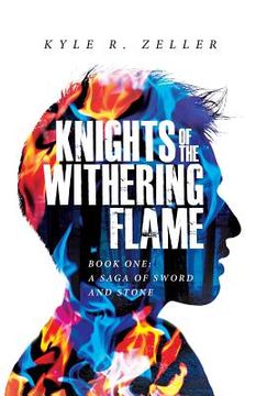 portada Knights of the Withering Flame: Book One: A Saga of Sword and Stone (en Inglés)