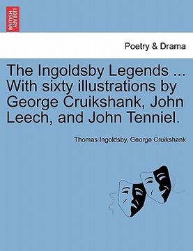 portada the ingoldsby legends ... with sixty illustrations by george cruikshank, john leech, and john tenniel. (en Inglés)