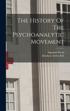 portada The History Of The Psychoanalytic Movement (en Inglés)