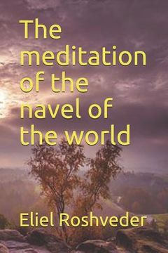 portada The meditation of the navel of the world (en Inglés)