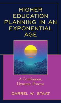 portada Higher Education Planning in an Exponential Age: A Continuous, Dynamic Process (en Inglés)