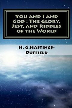 portada you and i and god: the glory, jest, and riddles of the world (en Inglés)