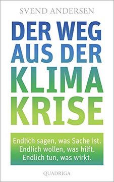 portada Der weg aus der Klimakrise: Endlich Sagen, was Sache Ist. Endlich Wollen, was Hilft. Endlich Tun, was Wirkt. (in German)