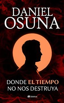 portada Donde el Tiempo no nos Destruya (Ediciones Conmemorativas Deletras) (in Spanish)