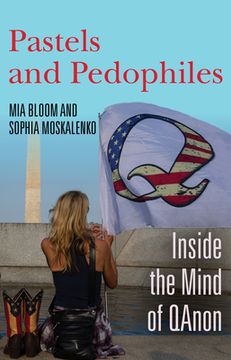portada Pastels and Pedophiles: Inside the Mind of Qanon 