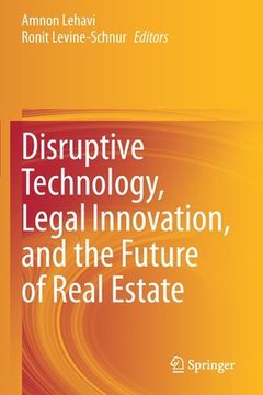 portada Disruptive Technology, Legal Innovation, and the Future of Real Estate