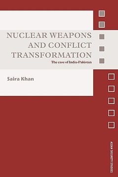 portada nuclear weapons and conflict transformation: the case of india-pakistan