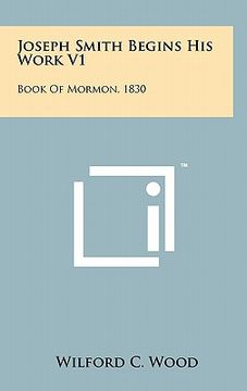 portada joseph smith begins his work v1: book of mormon, 1830 (en Inglés)