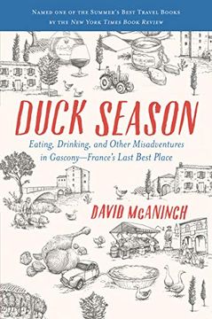 portada Duck Season: Eating, Drinking, and Other Misadventures in Gascony--France's Last Best Place (en Inglés)