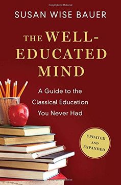 portada The Well-Educated Mind: A Guide to the Classical Education you Never had (en Inglés)