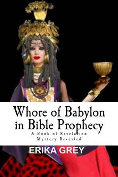 portada Whore of Babylon in Bible Prophecy: A Book of Revelation Mystery Revealed 