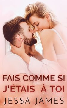 portada Fais Comme si J'étais à Toi (in French)