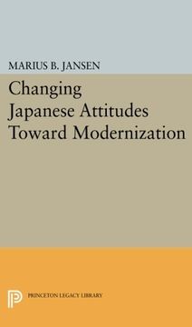 portada Changing Japanese Attitudes Toward Modernization (Studies in the Modernization of Japan) (in English)