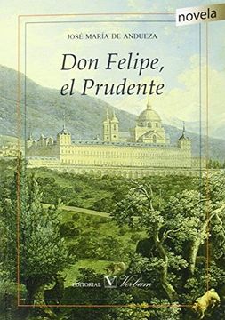 portada Don Felipe, el Prudente (in Spanish)