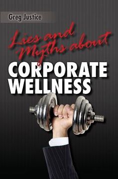 portada Lies & Myths About Corporate Wellness (en Inglés)