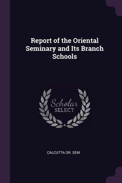 portada Report of the Oriental Seminary and Its Branch Schools (en Inglés)