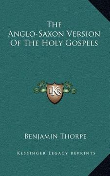 portada the anglo-saxon version of the holy gospels (en Inglés)